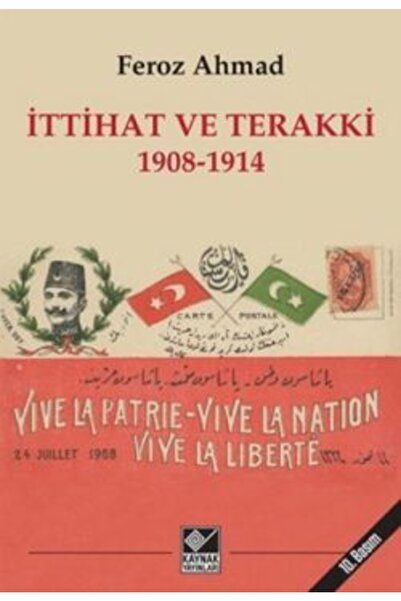 Genel Markalar Ittihat Ve Terakki 1908-1914 - - Feroz Ahmad Kitabı