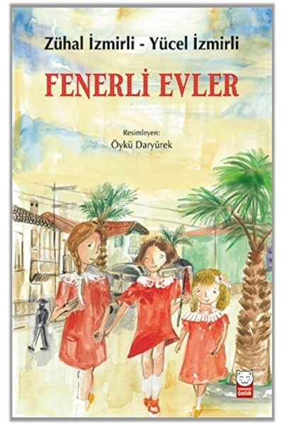Kırmızı Kedi Yayınevi Fenerli Evler - - Zuhal Izmirli & Yücel Izmirli Kitabı