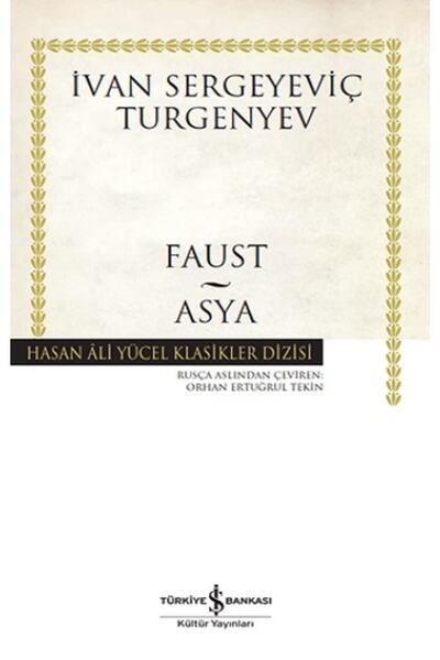 İş Bankası Kültür Yayınları Faust - Asya - - Ivan Sergeyeviç Turgenyev Kitabı