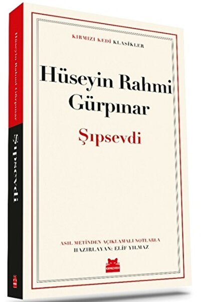 Kırmızı Kedi Yayınevi Şıpsevdi - - Hüseyin Rahmi Gürpınar Kitabı
