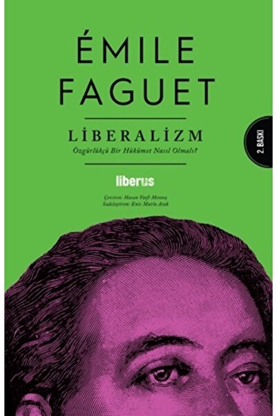 Genel Markalar Liberalizm Özgürlükçü Bir Hükümet Nasıl Olmalı? - - Emile Fagu...