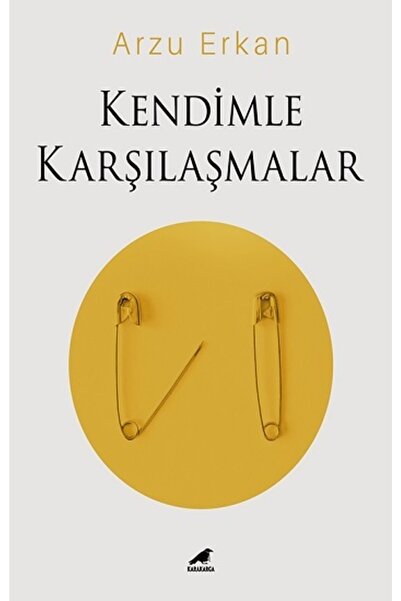 Karakarga Yayınları Kendimle Karşılaşmalar - Kara Karga Yayınları - Arzu Erka...