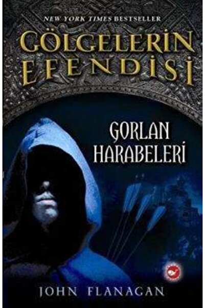 Beyaz Balina Gölgelerin Efendisi 1 - Gorlan Harabeleri - John Flanagan