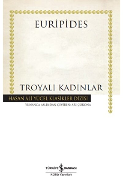 İş Bankası Kültür Yayınları Troyalı Kadınlar - - Euripides Kitabı