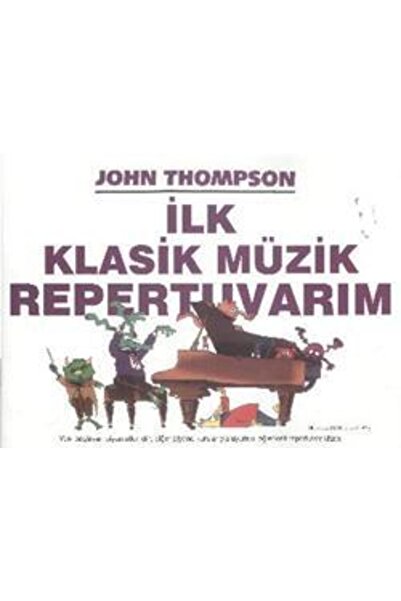Porte Müzik Eğitim Merkezi John Thompson Ilk Klasik Müzik Repertuvarım İADESİ YOKTUR.