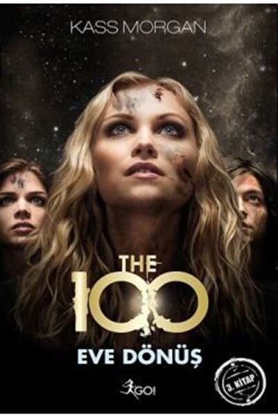Debir Yayınları The 100 - Eve Dönüş (3. Kitap) - Go! Kitap - Kass Morgan Kitabı