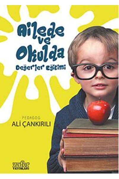 Zafer Yayınları Ailede Ve Okulda Değerler Eğitimi - - Ali Çankırılı Kitabı