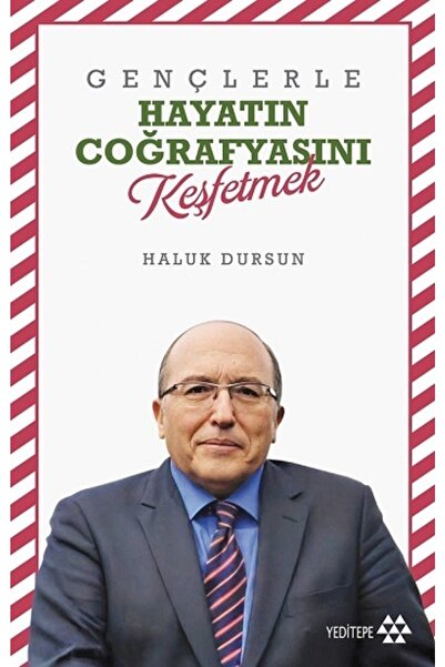 Yeditepe Yayınevi Gençlerle Hayatın Coğrafyasını Keşfetmek - - Haluk Dursun K...