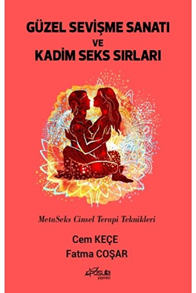 Genel Markalar Güzel Sevişme Sanatı Ve Kadim Seks Sırları - Pusula Yayınevi (ankara) - Cem Keçe & Fatma Coşar Kita
