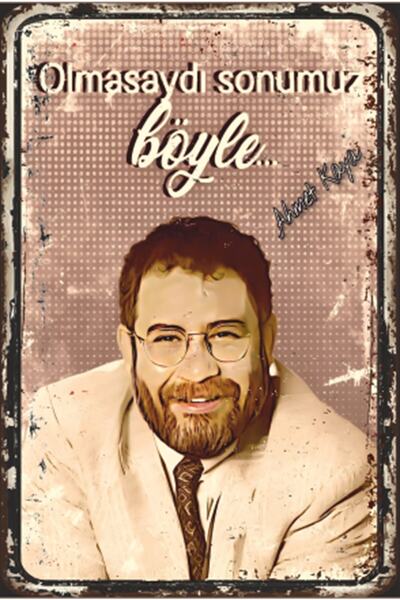 Hayat Poster Dacă Ahmet nu există, posterul nostru din lemn retro ar fi așa cum este