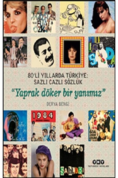 Yapı Kredi Yayınları 80’li Yıllarda Türkiye- Sazlı Cazlı Sözlük – Yaprak Döke...