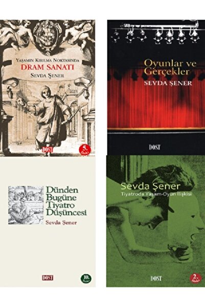 Dost Kitabevi Yayınları Dram Sanatı - Oyunlar Ve Gerçekler - Tiyatroda Oyun - Dünden Bugüne Tiyatro Düşüncesi - Sevda Şener