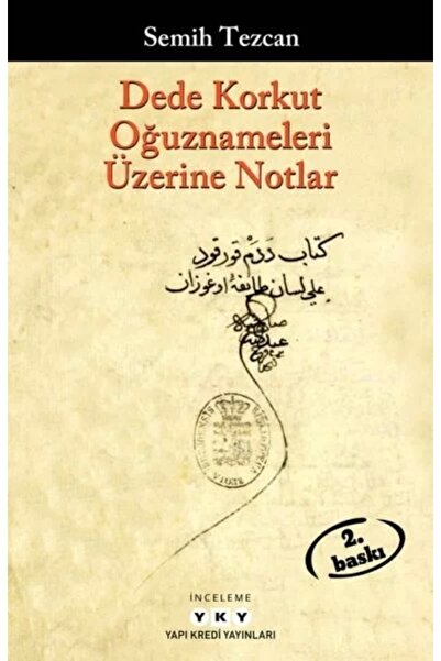 Yapı Kredi Yayınları Dede Korkut Oğuznameleri Üzerine Notlar