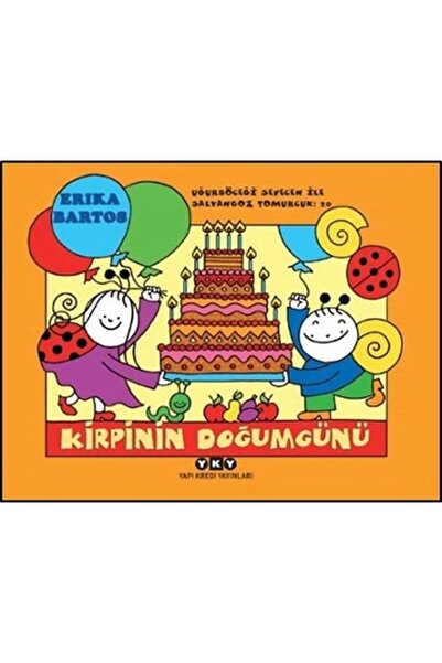 Yapı Kredi Yayınları Kirpinin Doğum Günü Uğurböceği Sevecen İle Salyangoz Tomurcuk