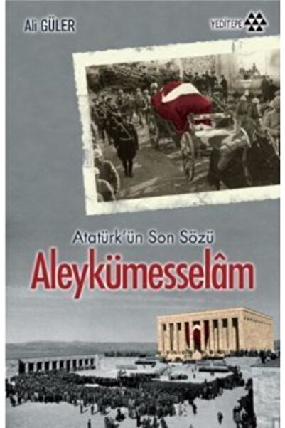 Genel Markalar Atatürk'ün Son Sözü Aleykümesselam