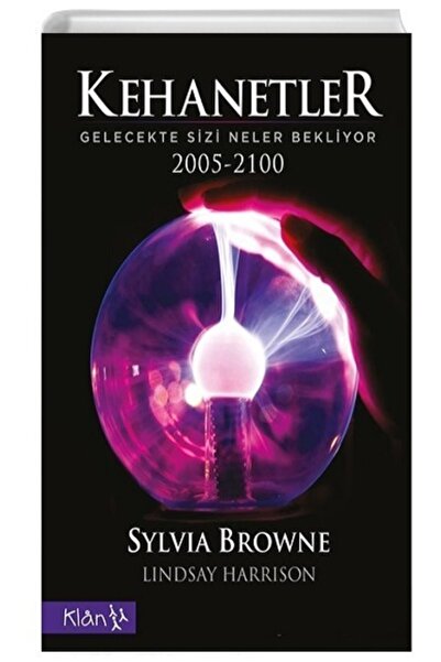 Klan Yayınları Kehanetler Gelecekte Sizi Neler Bekliyor 2005-2100 - Sylvia Browne