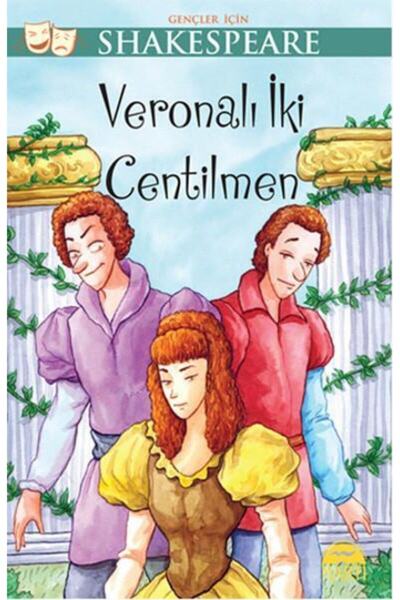 Martı Yayınları Gençler Için Shakespeare: Veronalı Iki Centilmen William Shak...