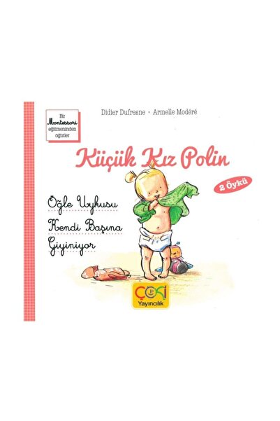 ÇOKİ Yayıncılık Küçük Kız Polin Öğle Uykusu-kendi Başına Giyiniyor