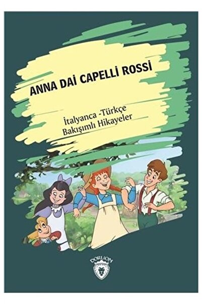 Dorlion Yayınları Anna Dai Capelli Rossi (yeşilin Kızı Anne) Italyanca Türkçe...