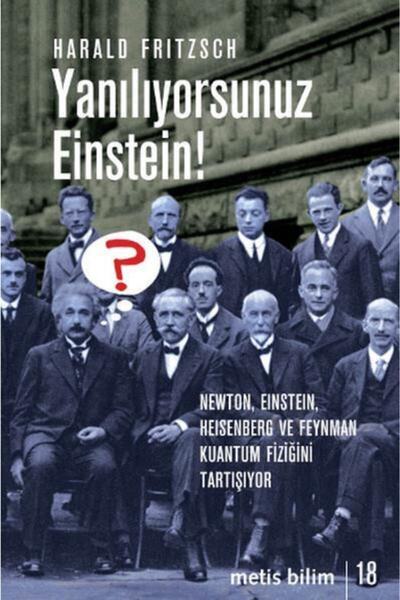 Metis Yayınları Yanılıyorsunuz Einstein! - Newton, Einstein, Heisenberg Ve Fe...