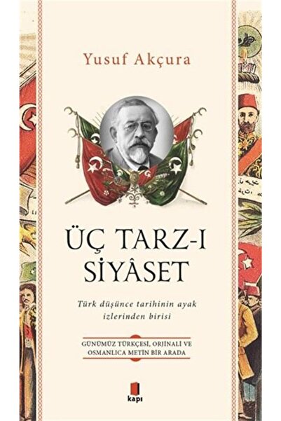 Kapı Yayınları Üç Tarz-ı Siyaset - - Yusuf Akçura