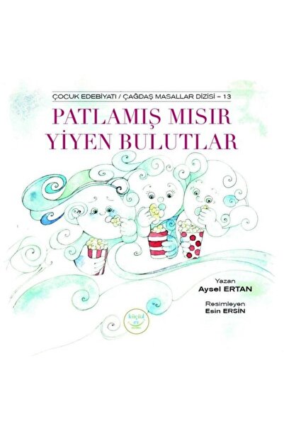 Küçük Ev Yayınları Patlamış Mısır Yiyen Bulutlar / Aysel Ertan / Küçük Ev Yay...