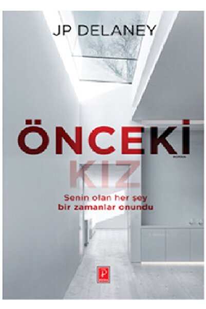 Pena Yayınları Önceki Kız, Jp Delaney, , Önceki Kız Kitabı, 448 Sayfa
