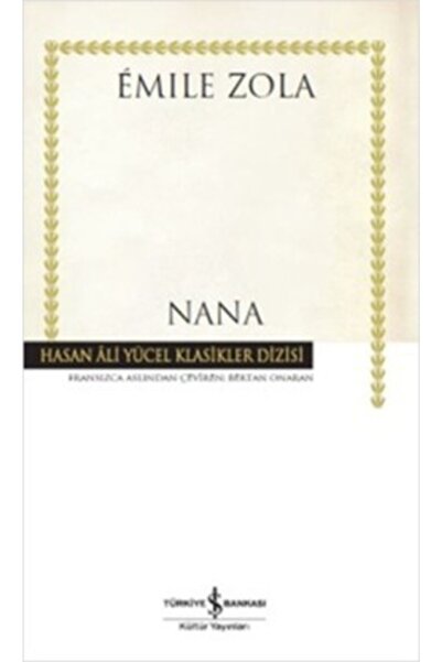 TÜRKİYE İŞ BANKASI KÜLTÜR YAYINLARI Nana, Emile Zola, , Nana Kitabı, 512 Sayfa