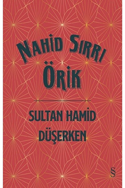 Everest Yayınları Sultan Hamid Düşerken (ciltli), Nahid Sırrı Örik, , Sultan ...