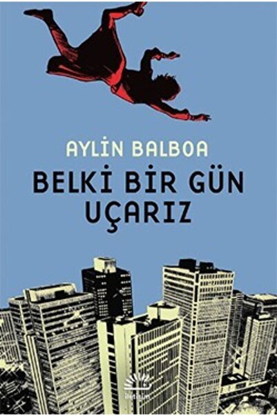İletişim Yayınevi Belki Bir Gün Uçarız, Aylin Balboa, Iletişim Yayınları, Bel...