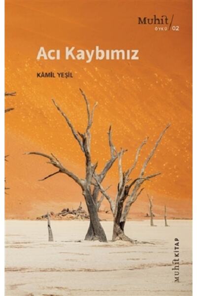 Muhit Kitap Acı Kaybımız, Kamil Yeşil, , Acı Kaybımız Kitabı, 120 Sayfa
