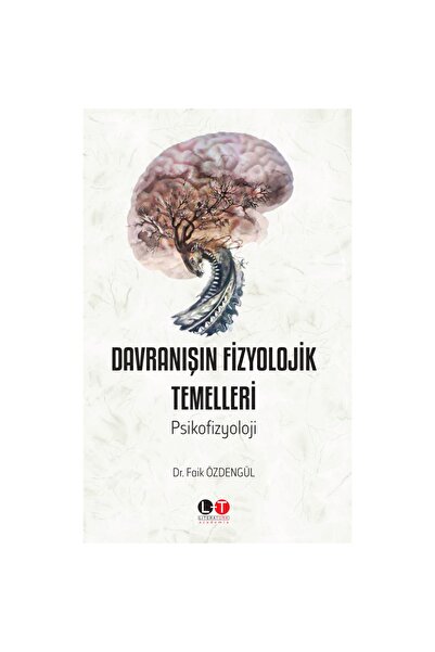 Literatürk Academia Davranışın Fizyolojik Temelleri - Psikofizyoloji / Dr. Fa...