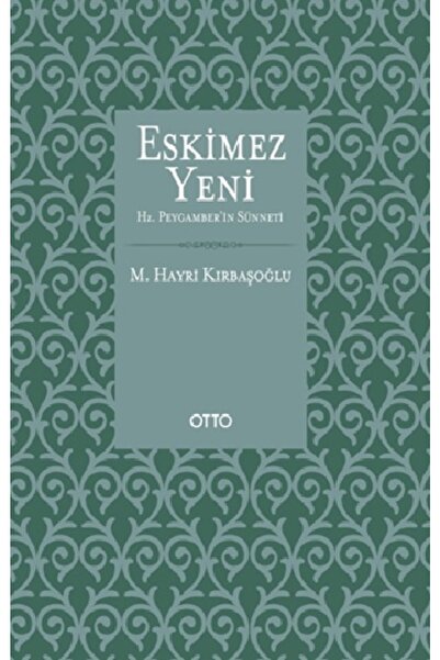 Otto Yayınları Eskimez Yeni  (Karton Kapak) & Hz Peygamber'in Sünneti - Mehme...