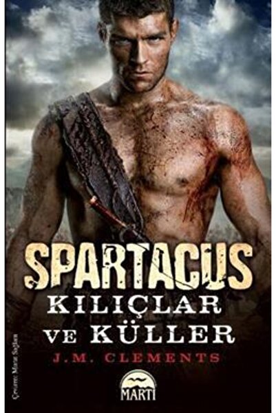 Generic Brand Spartacus Kılıçlar Ve Küller, J. M. Clements, Martı Yayınları, ...
