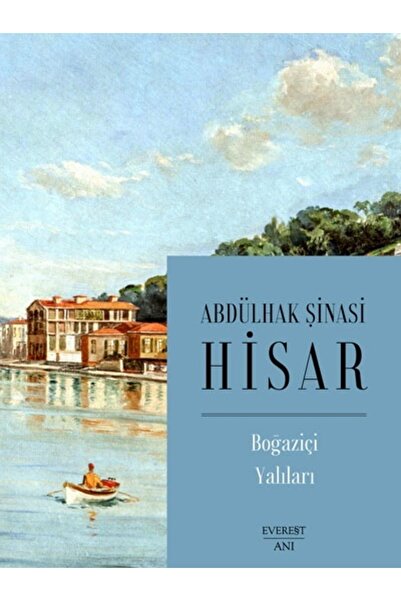 Everest Yayınları Boğaziçi Yalıları, Abdülhak Şinasi Hisar, , Boğaziçi Yalıla...