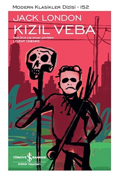 TÜRKİYE İŞ BANKASI KÜLTÜR YAYINLARI Kızıl Veba, Jack London, , Kızıl Veba Kit...