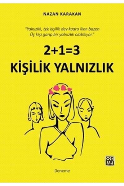 Kutlu Yayınevi 2+1=3 Kişilik Yalnızlık, Nazan Karakan, , 2+1=3 Kişilik Yalnız...