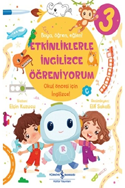 TÜRKİYE İŞ BANKASI KÜLTÜR YAYINLARI Etkinliklerle Ingilizce Öğreniyorum - 3, ...