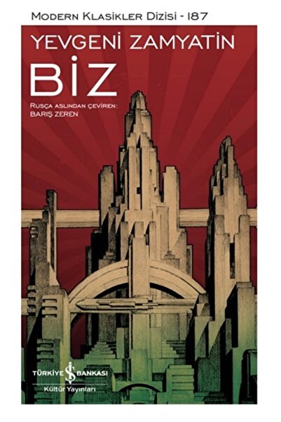 TÜRKİYE İŞ BANKASI KÜLTÜR YAYINLARI Biz, Yevgeni Zamyatin, , Biz Kitabı, 232 ...
