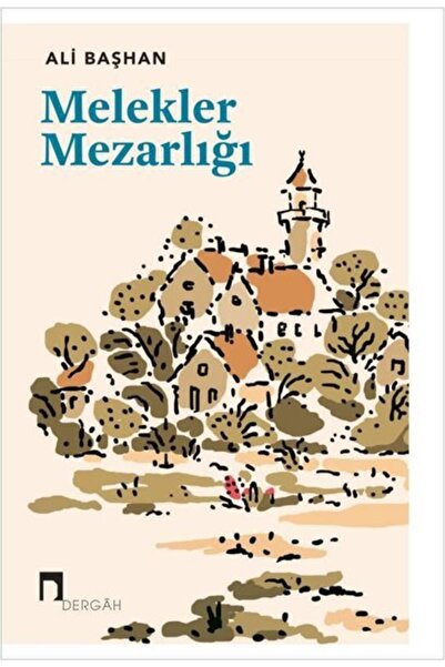 Dergah Yayınları Melekler Mezarlığı / Ali Başhan / Dergah Yayınları / 9786258...