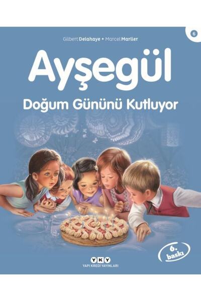 Yapı Kredi Yayınları Ayşegül Serisi 06 - Doğum Gününü Kutluyor