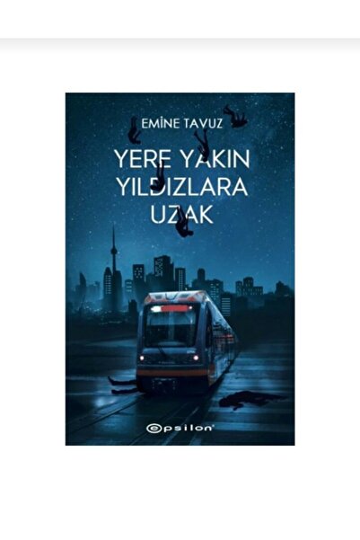 Epsilon Yayınları Emine Tavuz Yere Yakın Yıldızlara Uzak