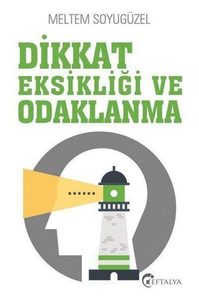 Eftalya Kitap Bsrl Dikkat Eksikliği Ve Odaklanma - Meltem Soyugüzel