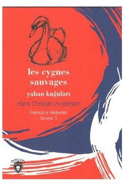 Dorlion Yayınları Wild Swans Γαλλικές ιστορίες Επίπεδο 1