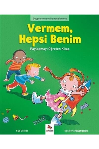 Almidilli Yayınları Vermem, Hepsi Benim: Duygularımız ve Davranışlarımız Payl...