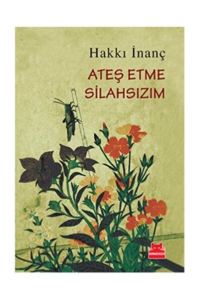 Kırmızı Kedi Yayınevi Ateş Etme Silahsızım