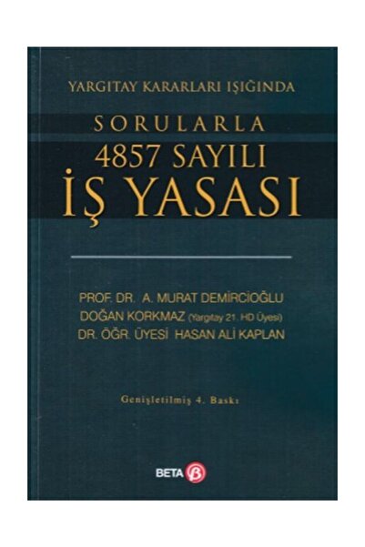 Beta Yayınları Yargıtay Kararları Işığında Sorularla 4857 Sayılı İş Yasası - ...