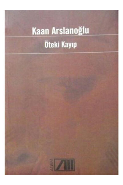 Adam Yayınları Öteki Kayıp - Kaan Arslanoğlu (1998 BASIM)