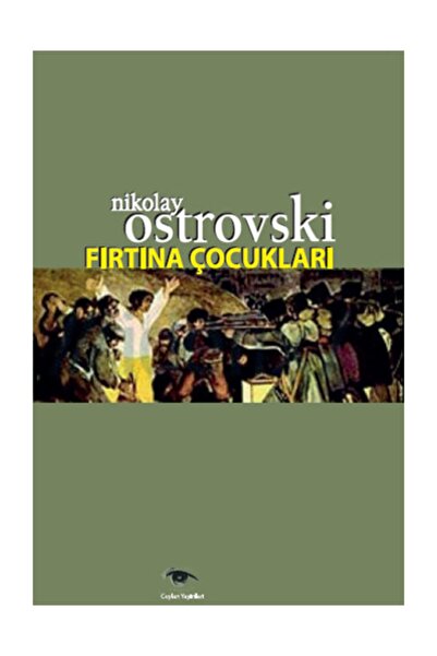 Ceylan Yayınları أطفال العاصفة نيكولاي أوستروفسكي - نيكولاي ألكسيفيتش أوستروفسكي