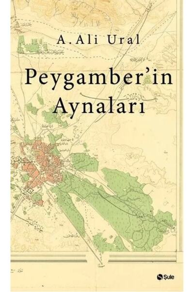 Genel Markalar Peygamber'in Aynaları, A. Ali Ural, , Peygamber'in Aynaları Kitabı, 250 Sayfa